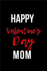 Happy Valentine's Day Mom