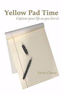 Yellow Pad Time: Capture your life as you live it.