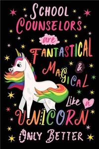 School Counselors Are Fantastical & Magical Like a Unicorn Only Better