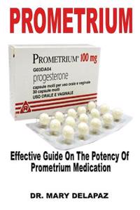 Prometrium: Effective Guide on the Potency of Prometrium Medication