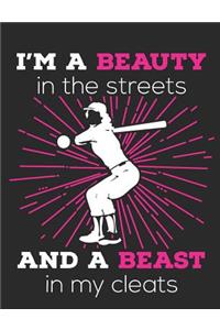 I'm a Beauty in the Streets and a Beast in My Cleats