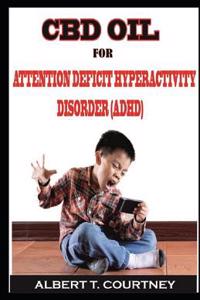 CBD Oil for Attention Deficit Hyperactivity Disorder