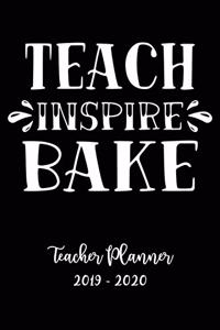 Teach Inspire Bake Teacher Planner 2019 - 2020