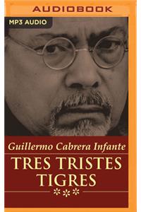 Tres Tristes Tigres (Narración En Castellano)