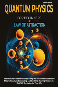 Quantum Physics for Beginners & Law of Attraction