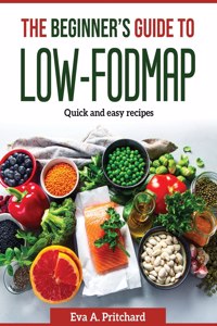 The Beginner's Guide to Low-FODMAP