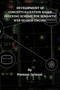 Development of Conceptualization Based Indexing Scheme for Semantic Web Search Engine