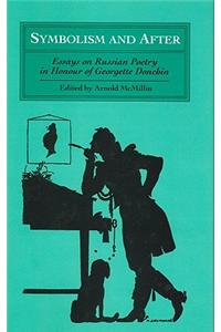 Symbolism and After: Essays on Twentieth-Century Russian Poetry