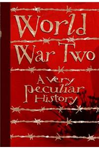World War Two: A Very Peculiar History