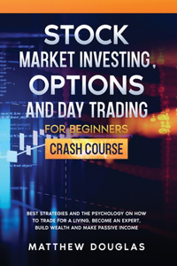 Stock Market Investing, Options and Day Trading for Beginners