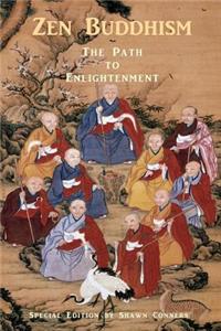 Zen Buddhism - The Path to Enlightenment - Special Edition: Buddhist Verses, Sutras & Teachings