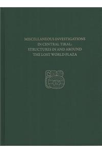 Miscellaneous Investigations in Central Tikal––S – Tikal Report 23D