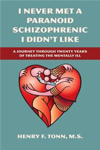 I Never Met a Paranoid Schizophrenic I Didn't Like
