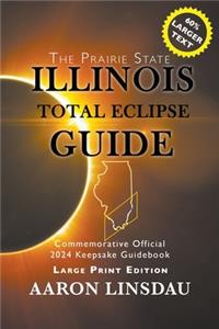 Illinois Total Eclipse Guide (LARGE PRINT)