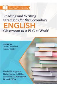 Reading and Writing Strategies for the Secondary English Classroom in a Plc at Work(r)
