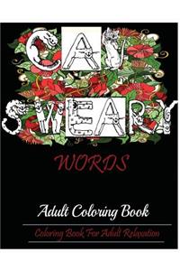 Cat Swear Book: Adult Coloring Book For Adult Relaxation