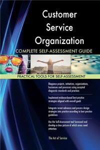 Customer Service Organization Complete Self-Assessment Guide