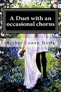 A Duet with an occasional chorus