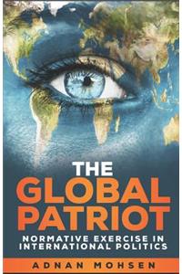 Global Patriot: Normative exercise in International relations