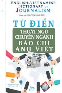 Từ điển Thuật ngữ Chuyên ngành Báo Chí - English Vietnamese Dictionary of Journalism