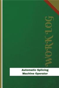 Automatic Splicing Machine Operator Work Log