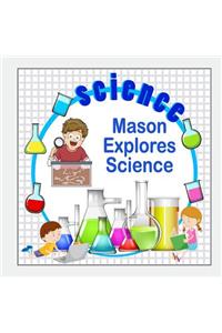 Mason Explores Science