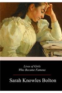 Lives of Girls Who Became Famous