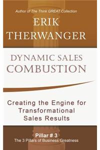 Dynamic Sales Combustion: Creating the Engine for Transformational Sales Results