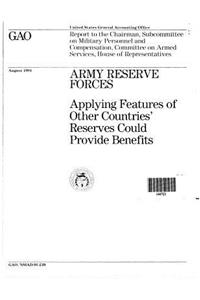 Army Reserve Forces: Applying Features of Other Countries' Reserves Could Provide Benefits