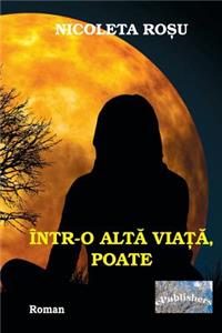 Intr-O Alta Viata, Poate