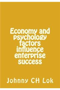 Economy and psychology factors influence enterprise success