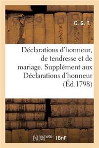 Déclarations d'Honneur, de Tendresse Et de Mariage. - Supplément Aux Déclarations d'Honneur