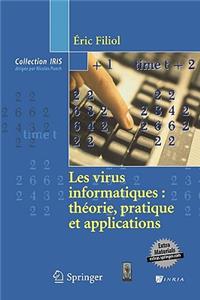 Les Virus Informatiques: Thorie, Pratique Et Applications: Thorie, Pratique Et Applications