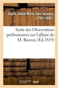 Suite Des Observations Préliminaires Sur l'Affaire de M. Bavoux