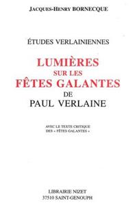 Lumieres Sur Les Fetes Galantes de Paul Verlaine