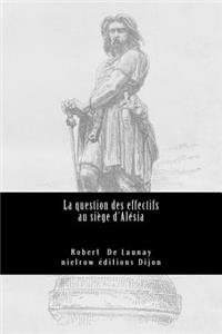 La Question Des Effectifs Au Siège d'Alésia