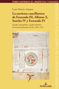 Escritura Cancilleresca de Fernando III, Alfonso X, Sancho IV Y Fernando IV