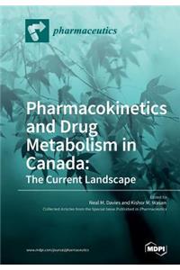 Pharmacokinetics and Drug Metabolism in Canada