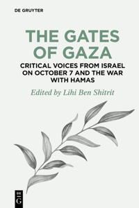 Gates of Gaza: Critical Voices from Israel on October 7 and the War with Hamas