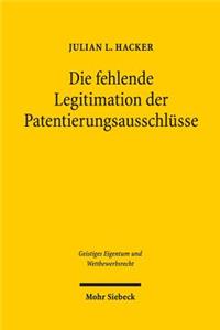 Die fehlende Legitimation der Patentierungsausschlusse