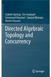 Directed Algebraic Topology and Concurrency