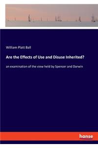 Are the Effects of Use and Disuse Inherited?