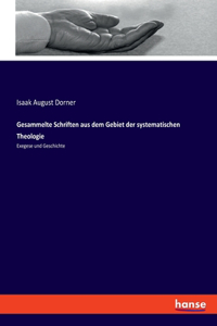 Gesammelte Schriften aus dem Gebiet der systematischen Theologie