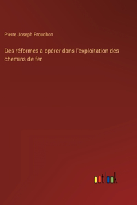 Des réformes a opérer dans l'exploitation des chemins de fer