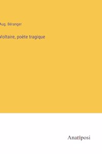 Voltaire, poète tragique