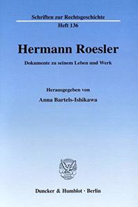 Hermann Roesler: Dokumente Zu Seinem Leben Und Werk