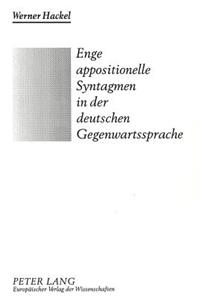 Enge Appositionelle Syntagmen in Der Deutschen Gegenwartssprache