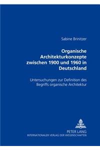 Organische Architekturkonzepte zwischen 1900 und 1960 in Deutschland