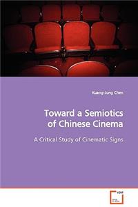 Toward a Semiotics of Chinese Cinema