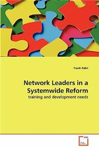 Network Leaders in a Systemwide Reform